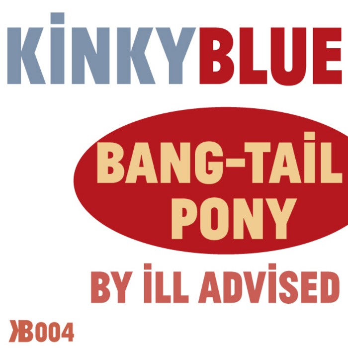 ILL ADVISED - Bang Tail Pony
