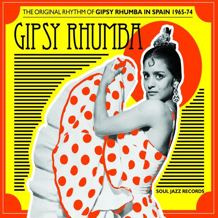 VARIOUS - Soul Jazz Records Presents Gipsy Rhumba: The Original Rhythm of Gipsy Rhumba in Spain 1965-1974