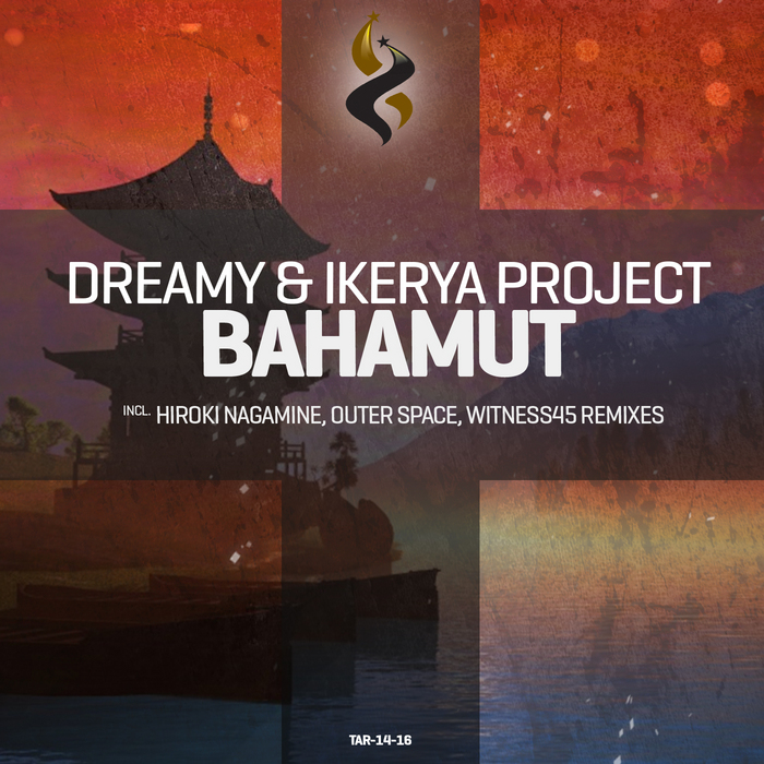 DREAMY/IKERYA PROJECT - Bahamut