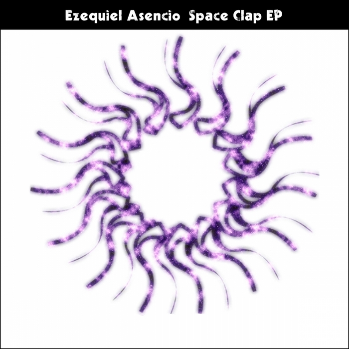 ASENCIO, Ezequiel - Space Clap EP
