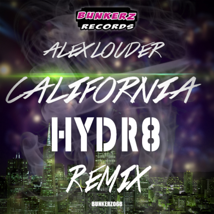 LOUDER, Alex - California (HYDR8 remix)