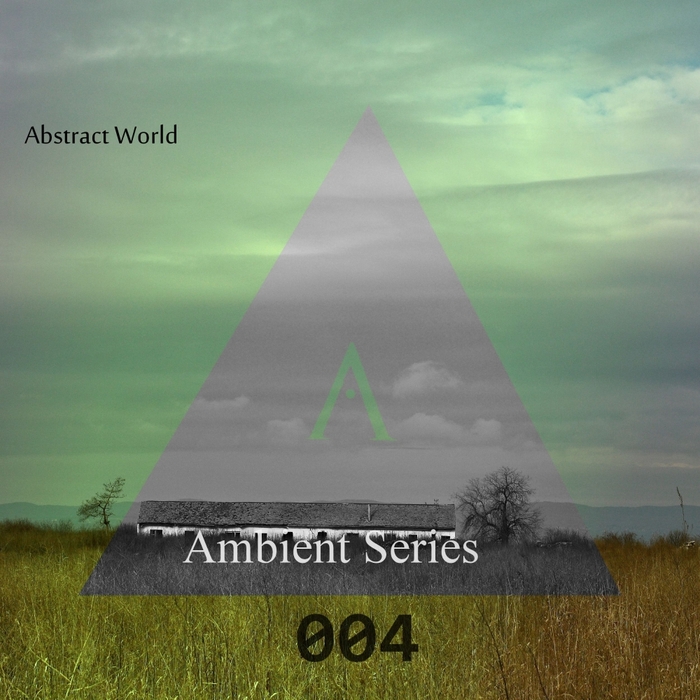 ABSTRACT WORLD - Ambient Series 004