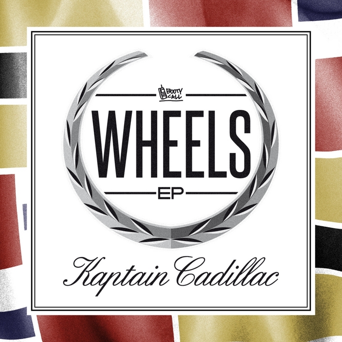 KAPTAIN CADILLAC - Wheels EP