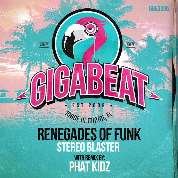 RENEGADES OF FUNK/PHAT KIDZ - Stereo Blaster