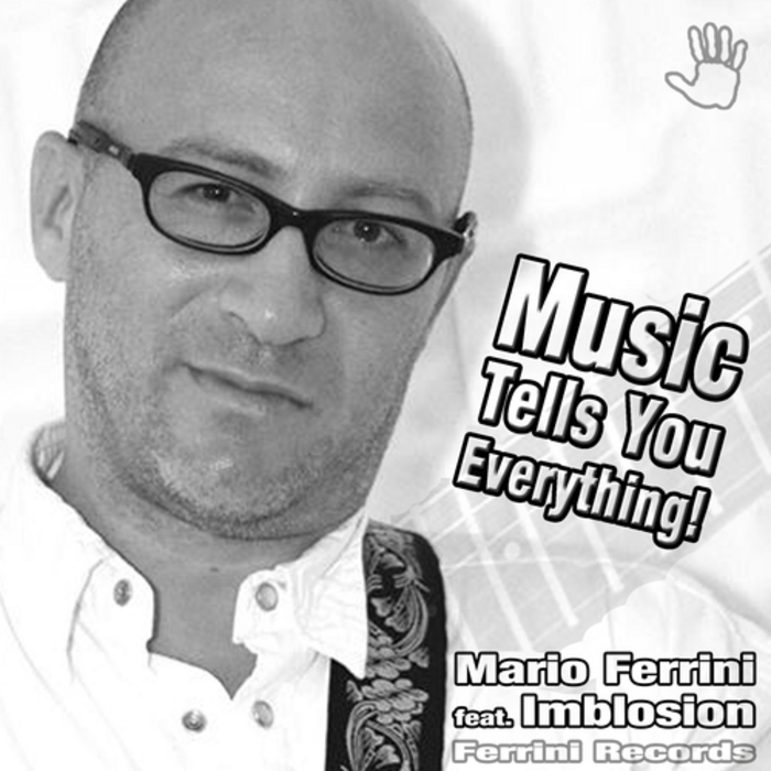 FERRINI, Mario feat IMBLOSION - Music Tells You Everything