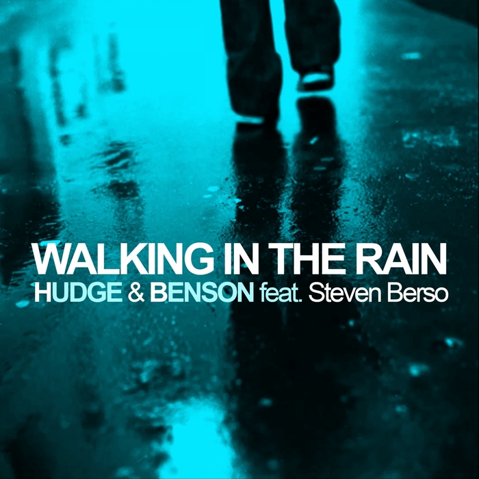 HUDGE & BENSON feat STEVEN BERSO - Walking In The Rain (Mysterious Mix)
