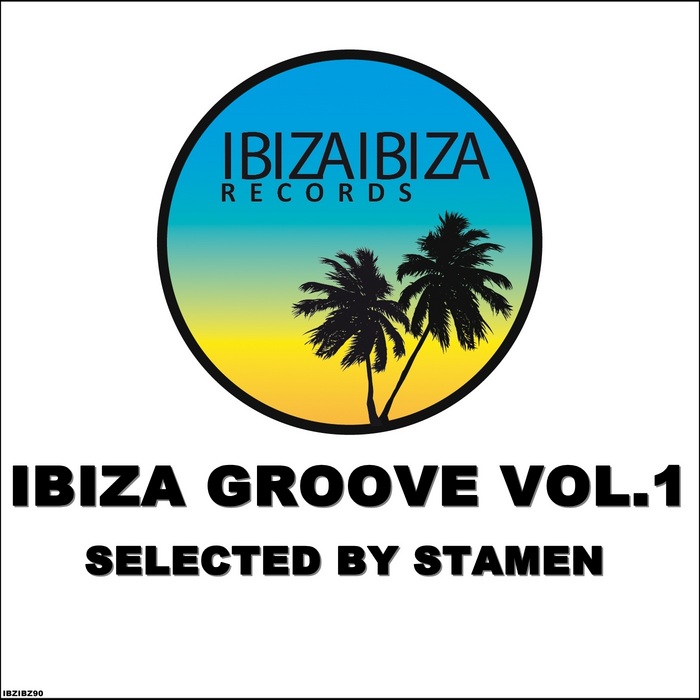 VARIOUS - Ibiza Groove Vol 1 - Selected By STAMEN