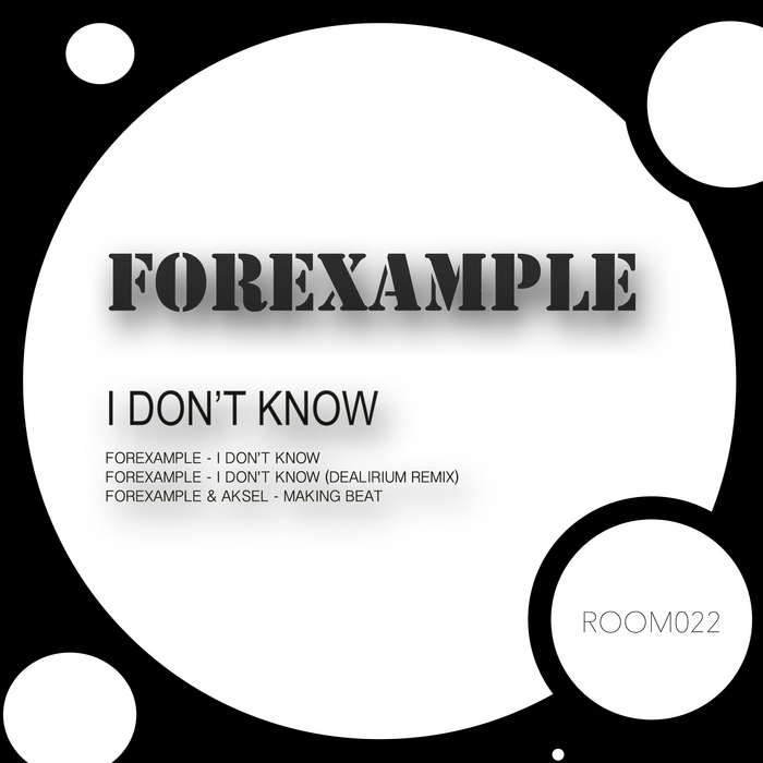 FOREXAMPLE - I Don't Know