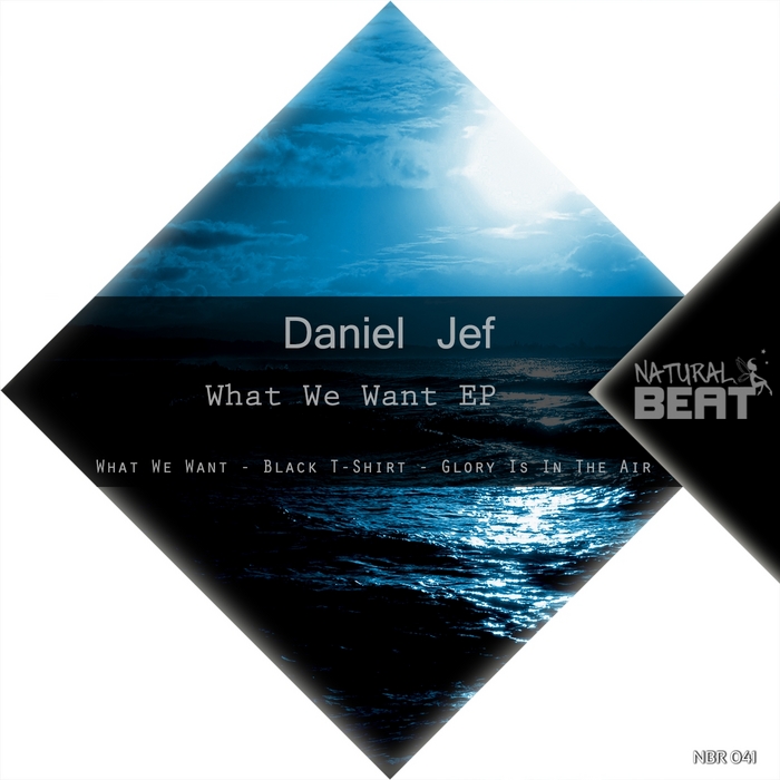 DANIEL JEF - What We Want