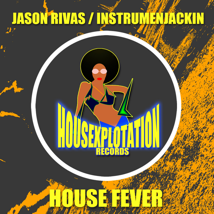 JASON RIVAS & INSTRUMENJACKIN - House Fever