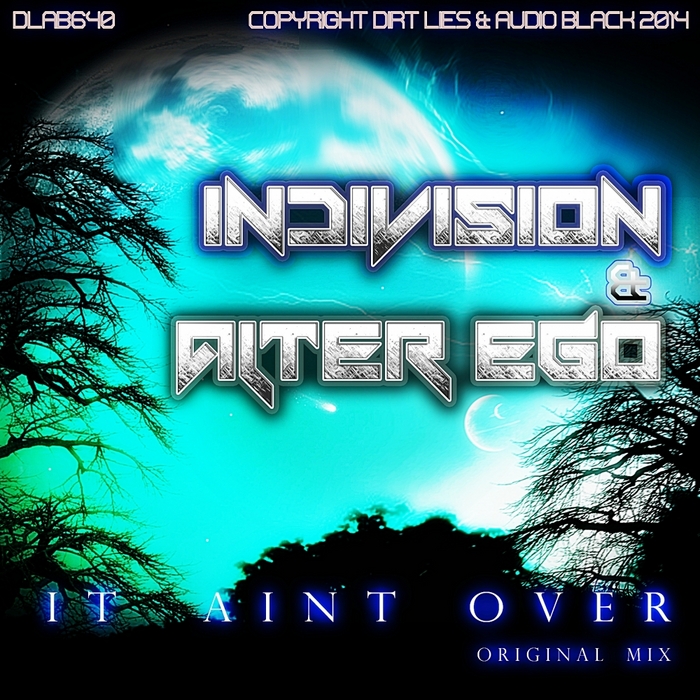 INDIVISION & ALTER EGO - It Ain't Over