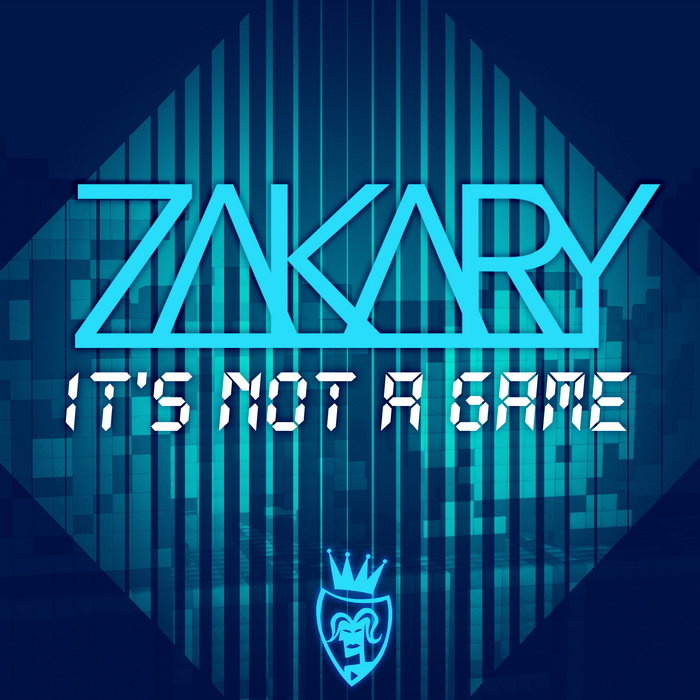 ZAKARY - It's Not A Game