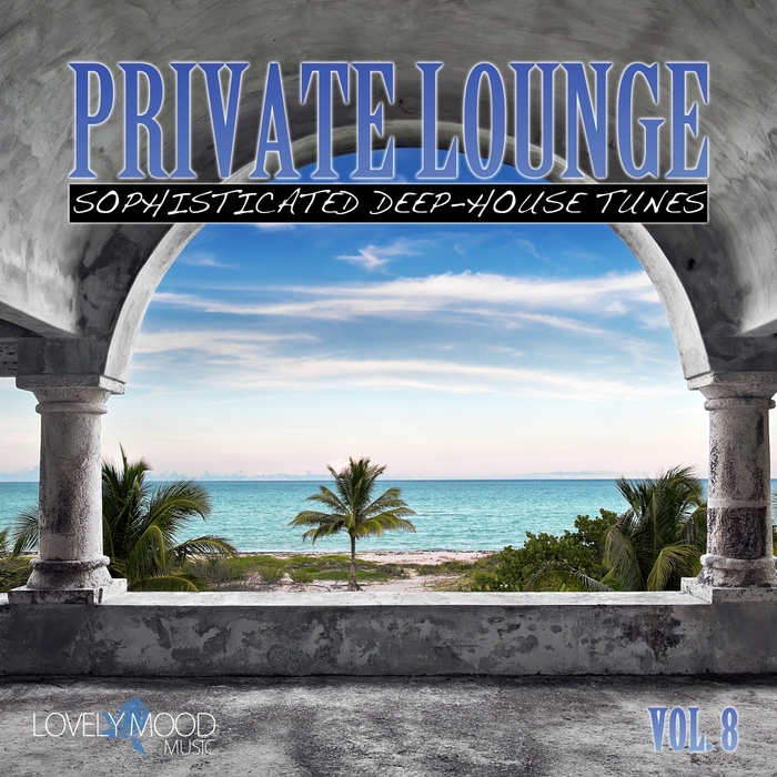 VARIOUS - Private Lounge - Sophisticated Deep House Tunes Vol 8