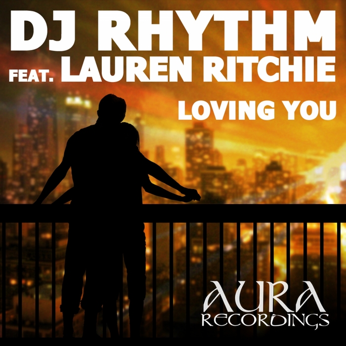 DJ RHYTHM feat LAUREN RITCHIE - Loving You