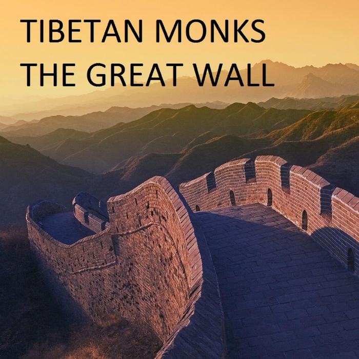 TIBETAN MONKS - The Great Wall