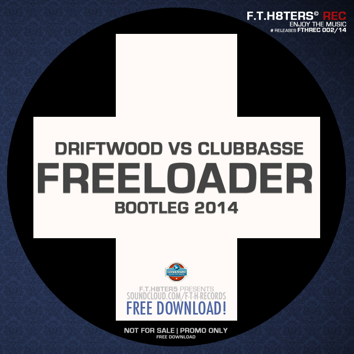 CLUBBASSE vs DRIFTWOOD - Freeloader 2014 (Bootleg 2014)