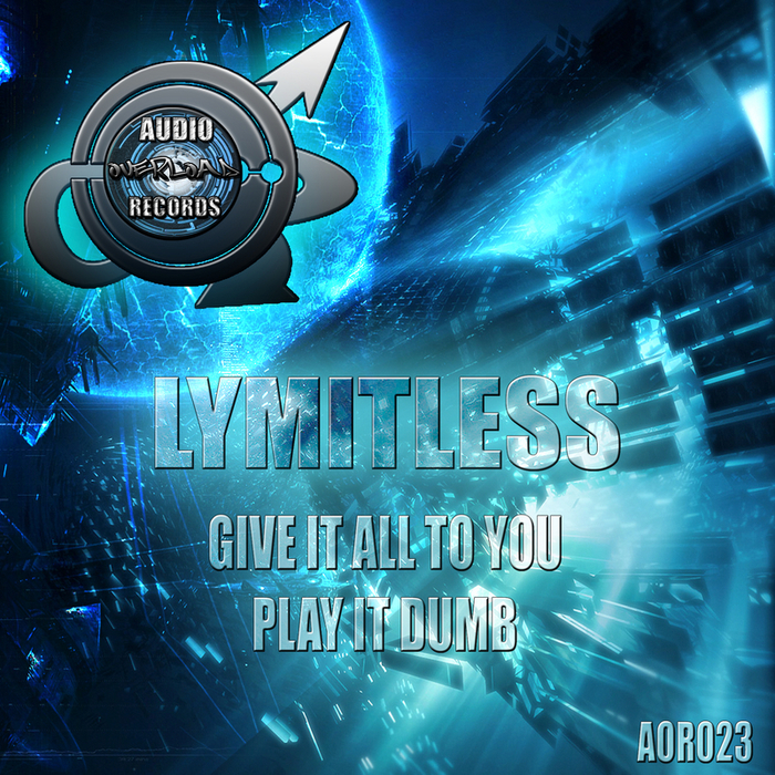 LYMITLESS - Give It All To You/Play It Dumb