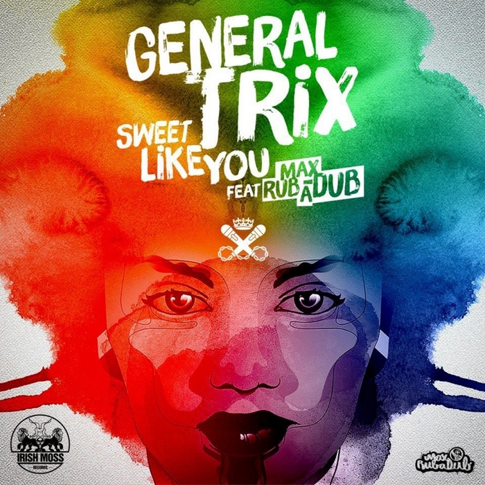 RUBADUB, Max & GENERAL TRIX - Sweet Like You