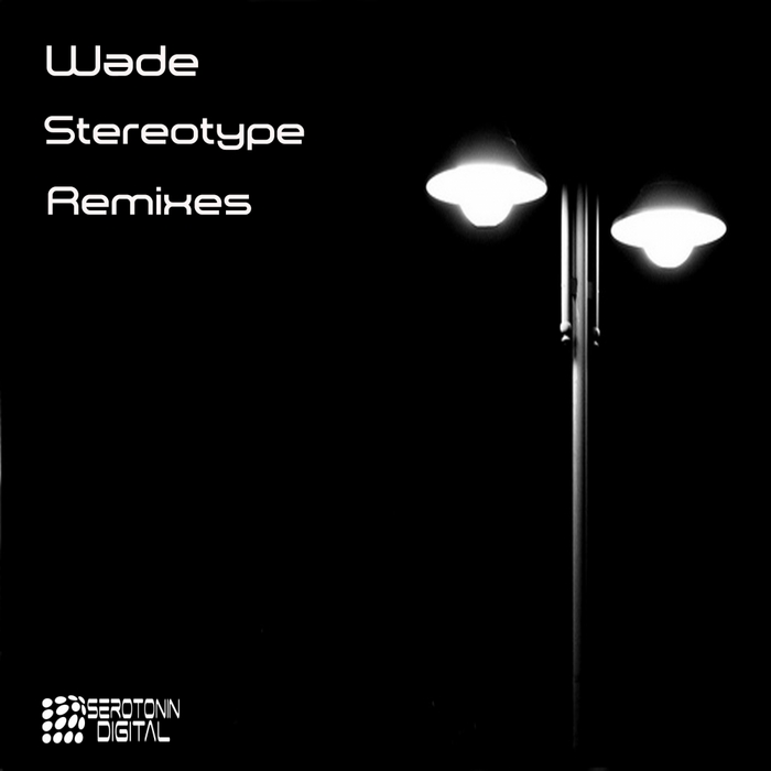 WADE - Stereotype: Remixes