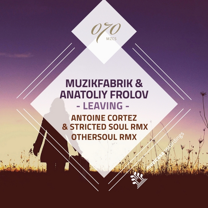 Muzikfabrik/Anatoliy Frolov - Leaving Remixes