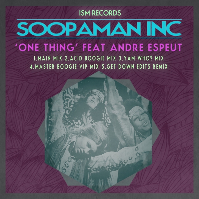 SOOPAMAN INC feat ANDRE ESPEUT - One Thing