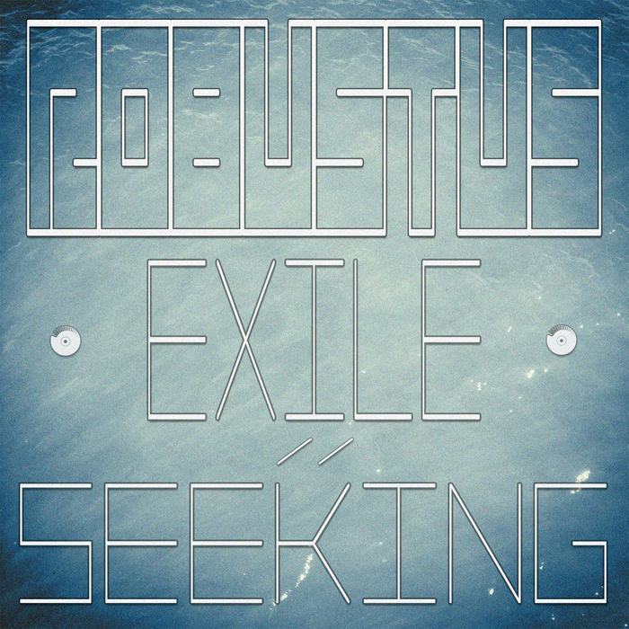 ROBUSTUS - Exile/Seeking
