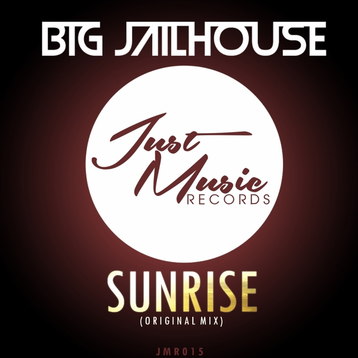 BIG JAILHOUSE - Sunrise