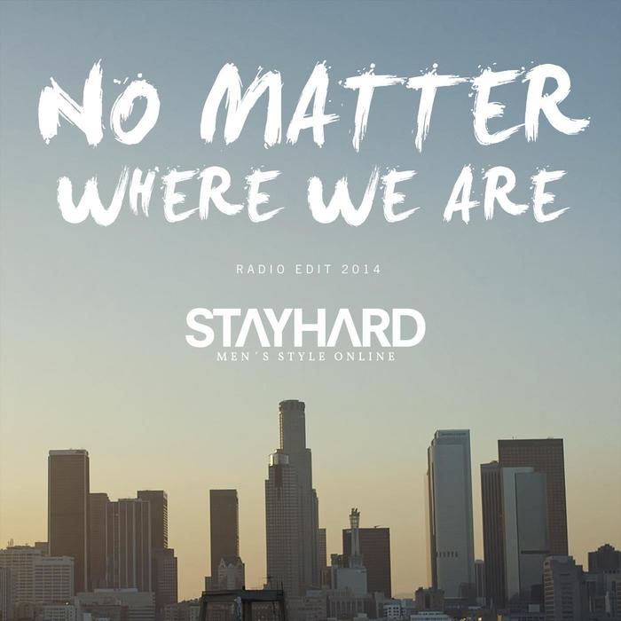 No matter where.