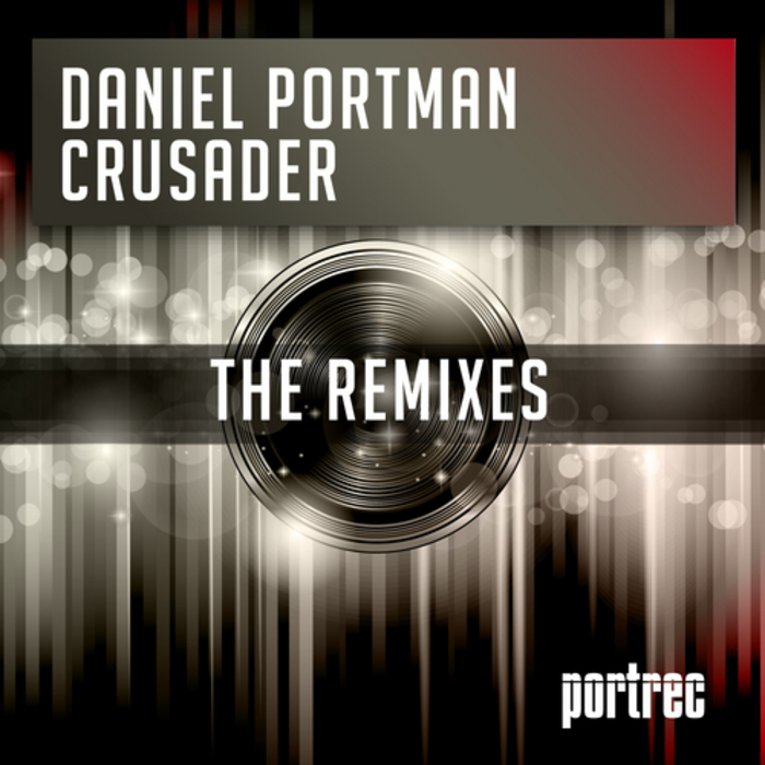 PORTMAN, Daniel - Crusader - The Remixes