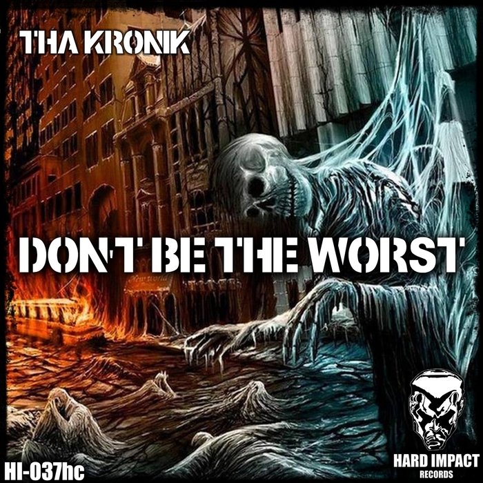 THA KRONIK - Don't Be The Worst