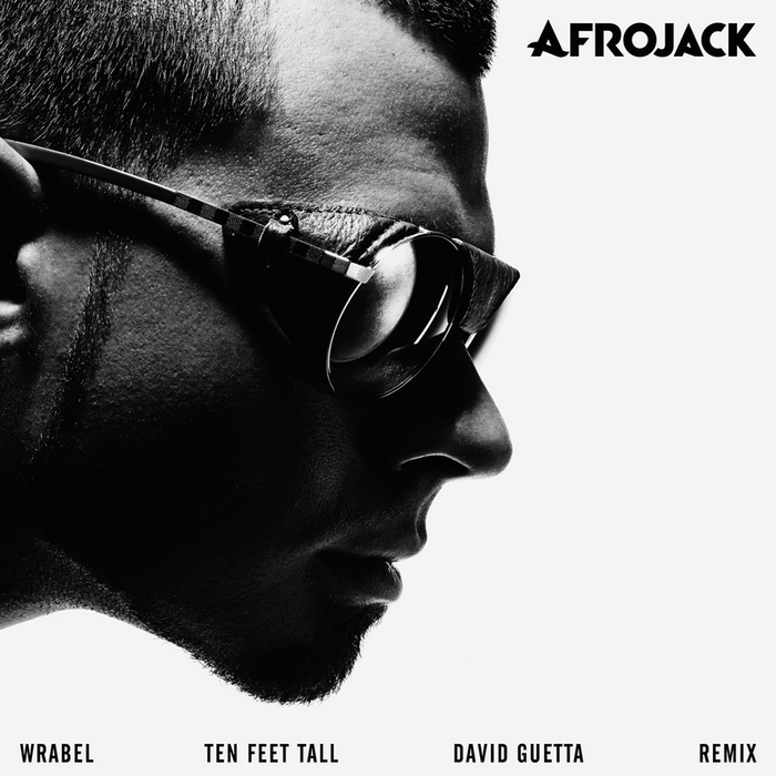 AFROJACK feat WRABEL - Ten Feet Tall (David Guetta Remix)