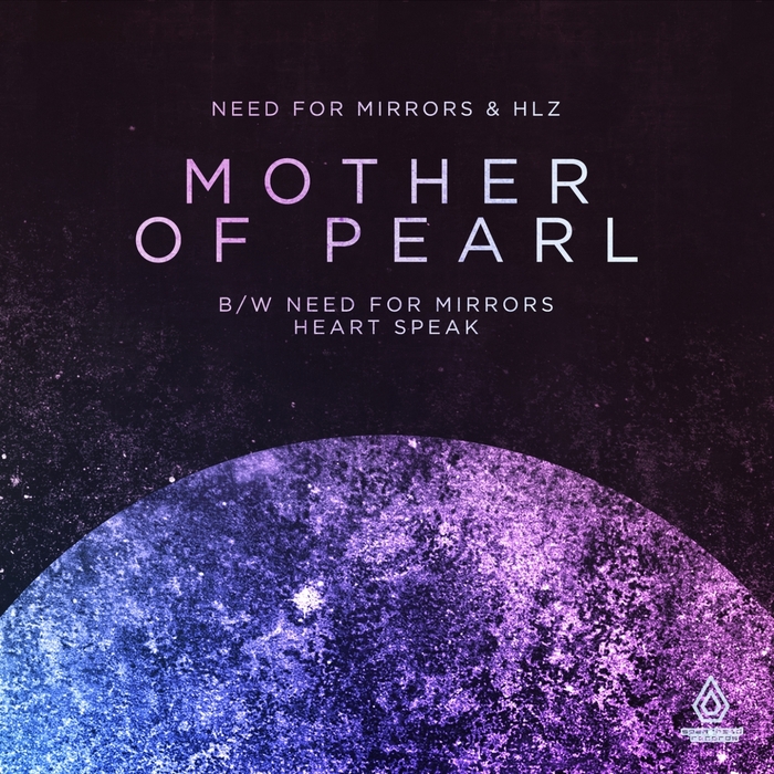 NEED FOR MIRRORS/HLZ - Mother Of Pearl