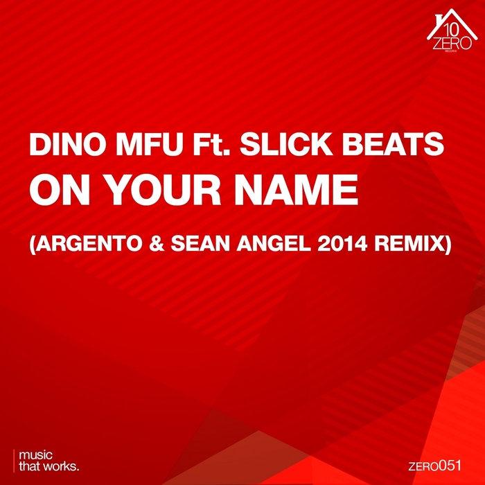 MFU, Dino feat SLICK BEATS - On Your Name (Argento & Sean Angel 2014 Remix)