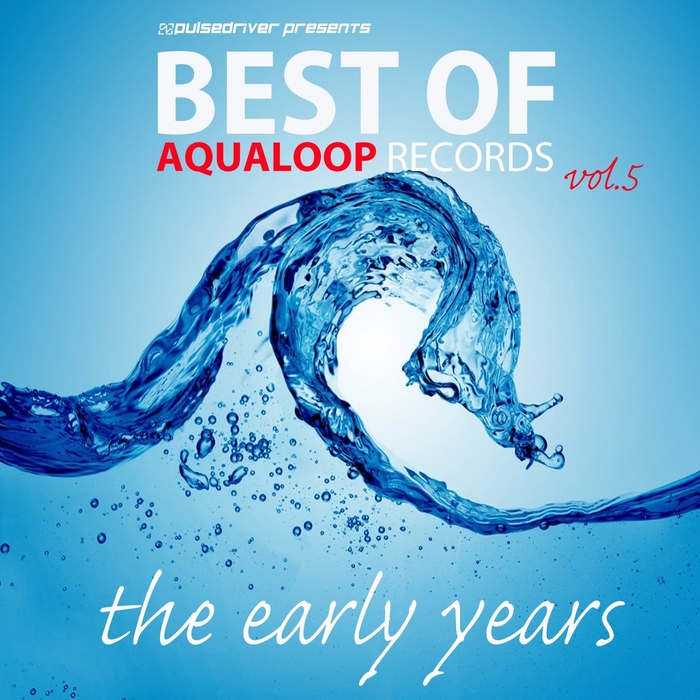 PULSEDRIVER/VARIOUS - Pulsedriver Presents Best Of Aqualoop Records Vol 5