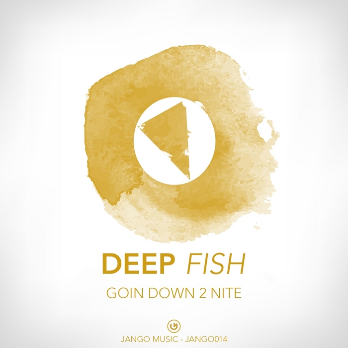 DEEP FISH - Goin Down 2 Nite