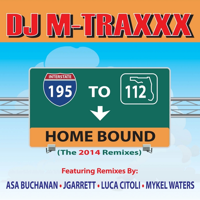 DJ M TRAXXX - 195-112 Home Bound 2014 Remixes