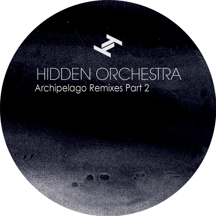 HIDDEN ORCHESTRA - Archipelago Remixes Part 2