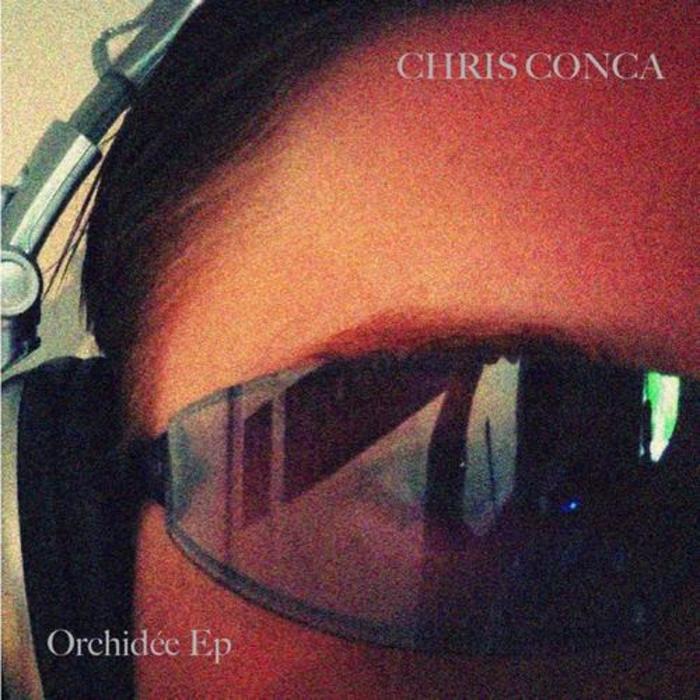 CONCA, Chris - Orchidee EP