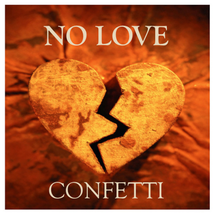 CONFETTI - No Love