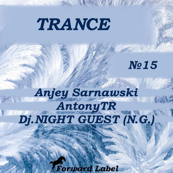 SARNAWSKI, Anjey/ANTONYTR/DJ NIGHT GUEST NG - Trance N 15