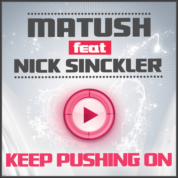 MATUSH feat NICK SINCKLER - Keep Pushing On