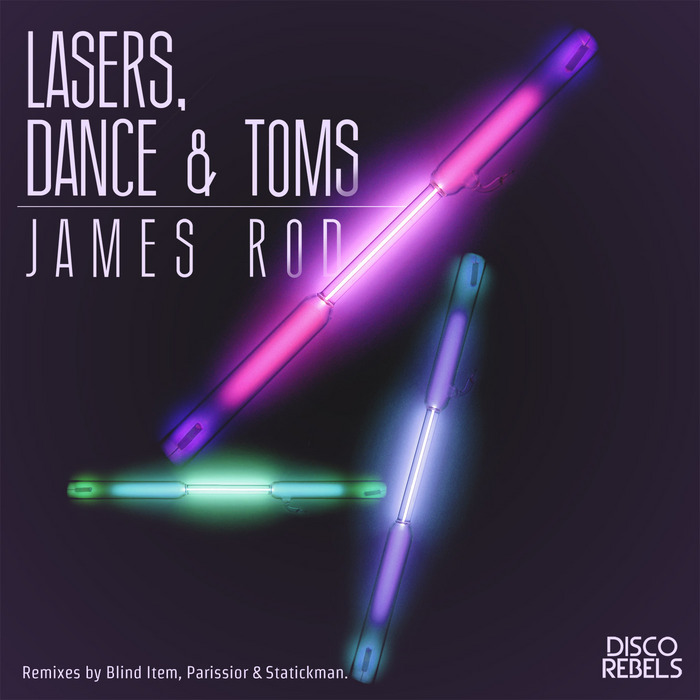 JAMES ROD - Lasers, Dance & Toms