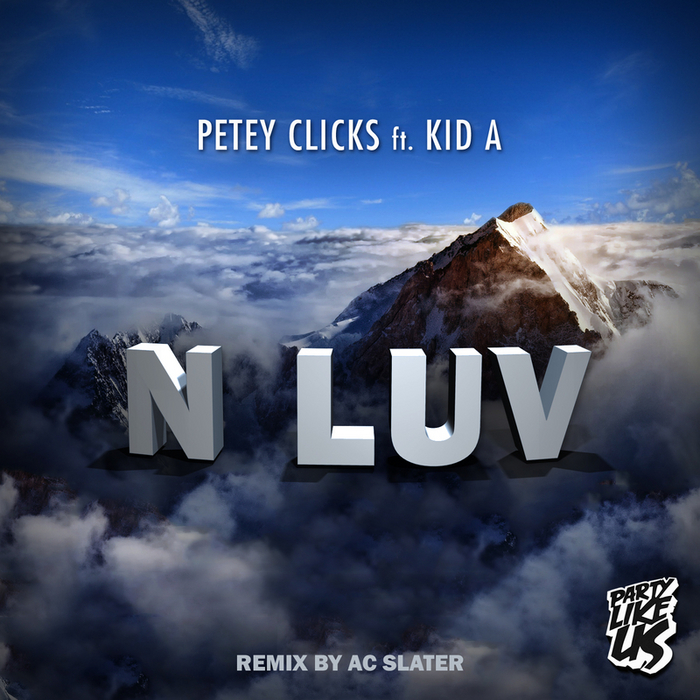 CLICKS, Petey feat KID A - N Luv