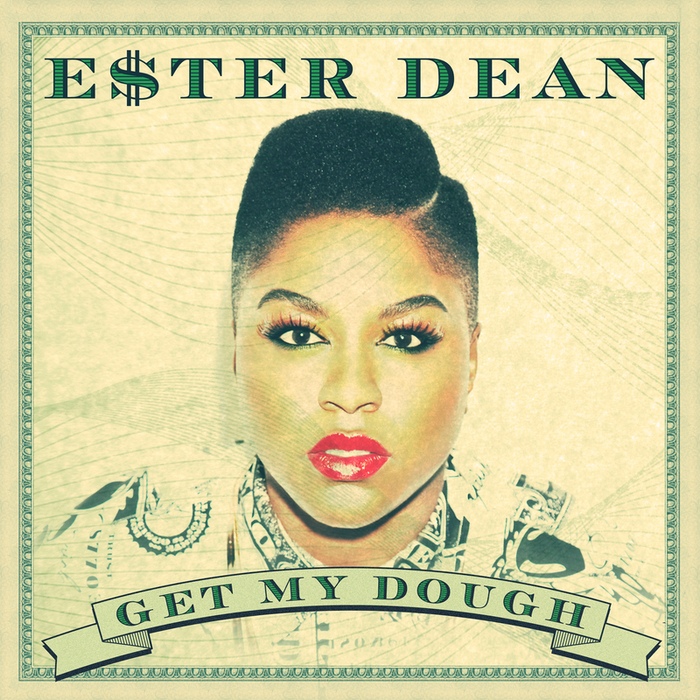 ESTER DEAN - Get My Dough