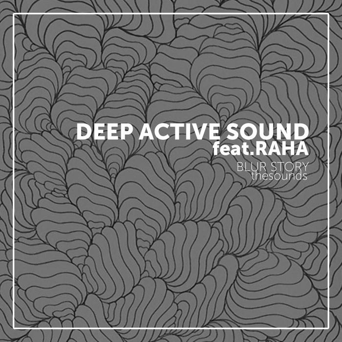 DEEP ACTIVE SOUND/RAHA - Blur Story