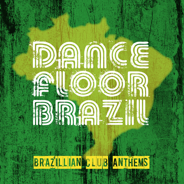 VARIOUS - Dance Floor Brazil - Brazilian Club Anthems