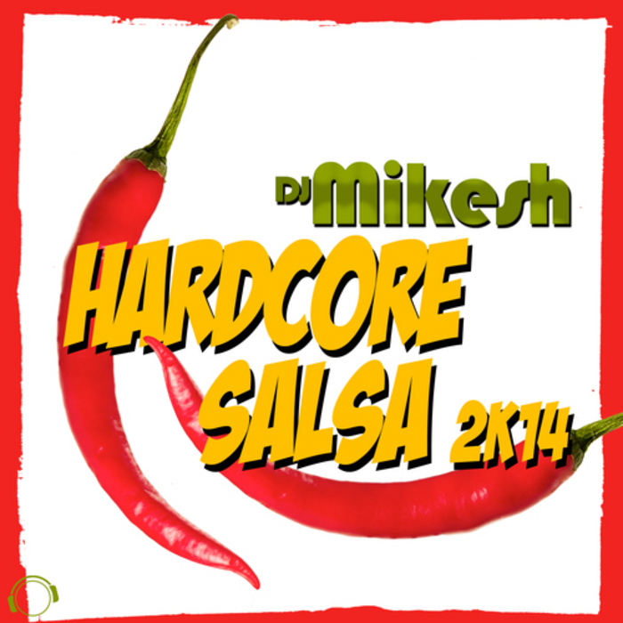 DJ MIKESH - Hardcore Salsa 2K14