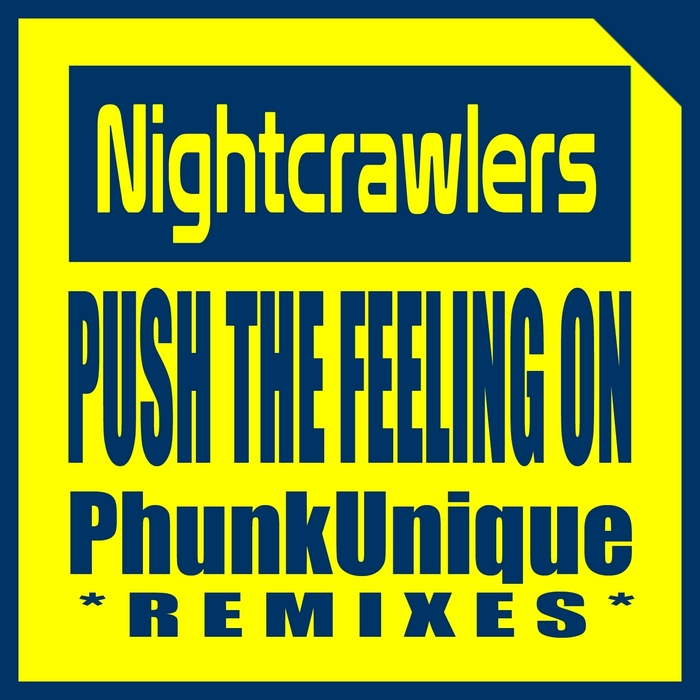NIGHTCRAWLERS/PHUNKUNIQUE - Push The Feeling On (Phunkunique Remixes)