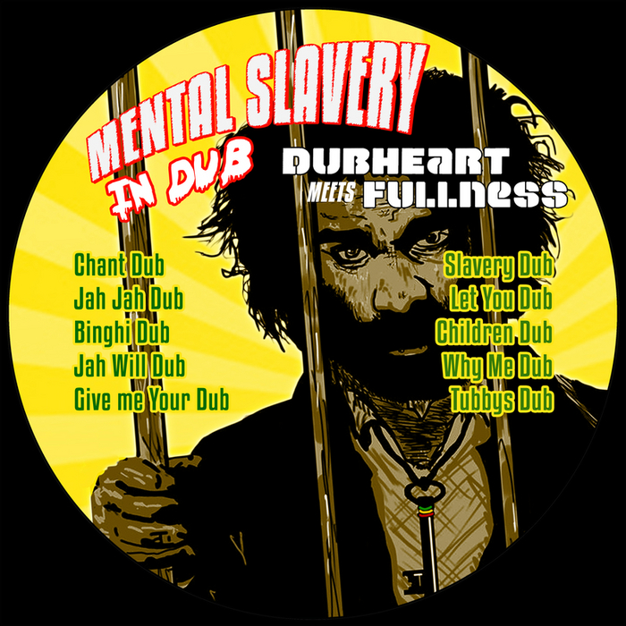 DUBHEART meets FULLNESS - Mental Slavery In Dub