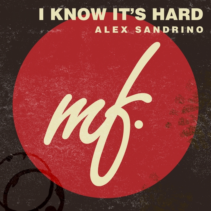 SANDRINO, Alex - I Know It's Hard